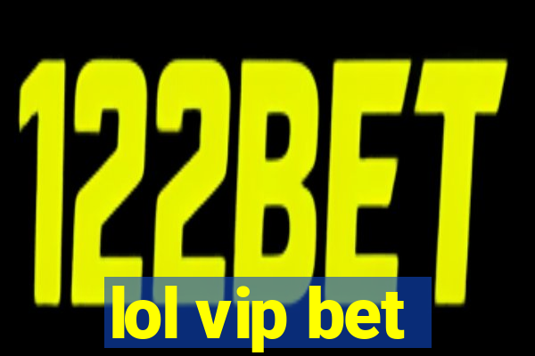 lol vip bet